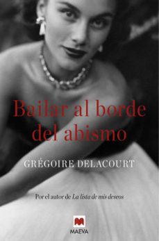 Descargas de libros electrónicos gratis en Google pdf BAILAR AL BORDE DEL ABISMO 9788417108366 de GREGOIRE DELACOURT (Spanish Edition) RTF
