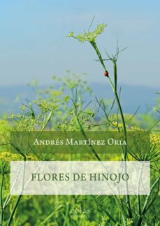Descargar libros de texto en pdf en línea FLORES DE HINOJO 9788417315566 de ANDRES MARTINEZ ORIA PDF iBook in Spanish