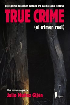 Libros de google para descargar android TRUE CRIME (EL CRIMEN REAL) 9788419188366 de JULIO MUÑOZ GIJON (Spanish Edition)