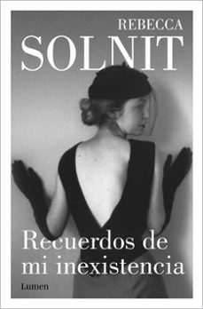 recuerdos de mi inexistencia-rebecca solnit-9788426408266