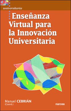 Descargar libros en pdf en linea ENSEÑANZA VIRTUAL PARA LA INNOVACION UNIVERSITARIA DJVU PDB RTF in Spanish 9788427714366