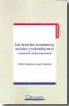 Descargar LOS DERECHOS ECONOMICOS, SOCIALES Y CULTURALES EN EL CONTEXTO INT ERNACIONAL gratis pdf - leer online