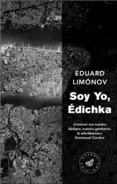 Descargas de libros electrónicos gratis para color de rincón SOY YO EDICHKA (Literatura española) de EDUARD LIMONOV 