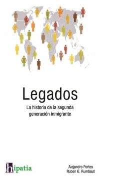 LEGADOS: LA HISTORIA DE LA SEGUNDA GENERACION INMIGRANTE | ALEJANDRO PORTES  | Casa del Libro