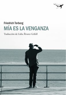 Reproductores de mp3 de libros de audio descargables gratis MIA ES LA VENGANZA 9788493805166 de FRIEDRICH TORBERG (Spanish Edition) 