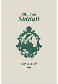 Descarga de libros y revistas. OBRA COMPLETA DE ELIZABETH SIDDALL (ED. BILINGÜE ESPAÑOL - INGLES ) 9788494960666 in Spanish