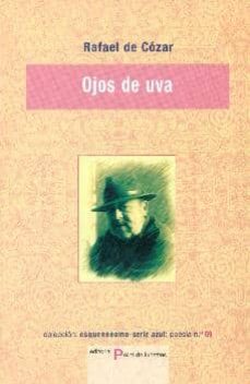 Descarga gratuita de libros electrónicos sin registrarse OJOS DE UVA (Literatura española) CHM MOBI de RAFAEL DE COZAR