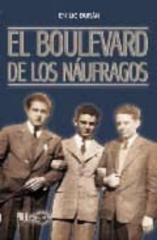 Pdf descarga libros EL BOULEVARD DE LOS NAUFRAGOS iBook RTF 9788496790766 de EMILIO DURAN