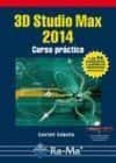 Libros gratis en descargas mp3 3D STUDIO MAX 2014: CURSO PRACTICO en español de CASTELL CEBOLLA CEBOLLA