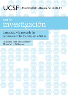 Ebook CURVA ROC Y LA TEORÍA DE LAS DECISIONES EN LAS CIENCIAS DE LA SALUD EBOOK de GUILLERMO KERZ | Casa del Libro