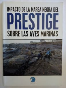 Portada de IMPACTO DE LA MAREA NEGRA DEL PRESTIGE SOBRE LAS AVES MARINAS