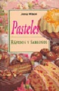 Portada de PASTELES RAPIDOS Y SABROSOS