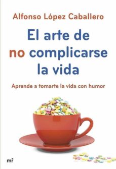 Portada de (PE) EL ARTE DE NO COMPLICARSE LA VIDA