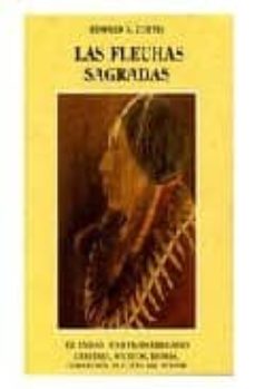 Portada de LAS FLECHAS SAGRADAS CHEYENES, WICHITAS, KIOMAS, COMANCHES, EL CU LTO DEL PEYOTE