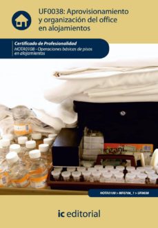 Portada de (I.B.D.)APROVISIONAMIENTO Y ORGANIZACION DEL OFFICE EN ALOJAMIENT OS HOTA0108-OPERACIONES BASICAS DE PISOS EN ALOJAMIENTOS         S
