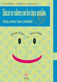 Portada de EDUCAR EN VALORES CON LOS CINCO SENTIDOS: DIBUJOS, POEMAS, FRASES , ACTIVIDADES