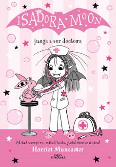 Portada de ISADORA MOON 13 - ISADORA MOON JUEGA A SER DOCTORA