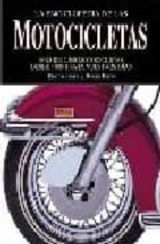 Portada de LA ENCICLOPEDIA DE LAS MOTOCICLETAS: MAS DE 2500 MOTOCICLETAS DES DE 1885 HASTA NUESTROS DIAS