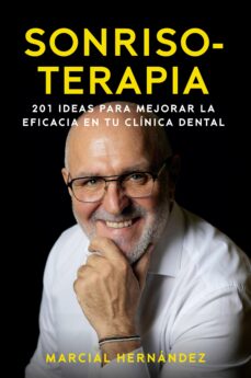 Portada de SONRISOTERAPIA: 201 IDEAS PARA MEJORAR LA EFICACIA EN TU CLINICA DENTAL