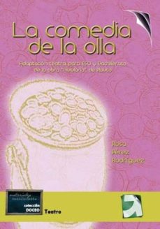Portada de LA COMEDIA DE LA OLLA (LA AULULARIA) : ADAPTACION PARA JOVENES DE LA OBRA DE PLAUTO