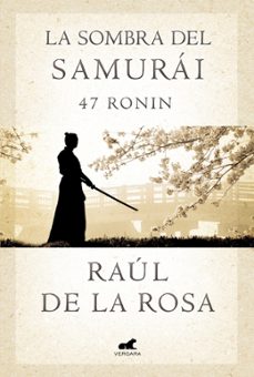 Portada de LA SOMBRA DEL SAMURAI. 47 RONIN