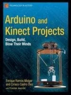 Descargar google books pdf format online ARDUINO AND KINECT PROJECTS: DESIGN, BUILD, BLOW THEIR MINDS iBook MOBI