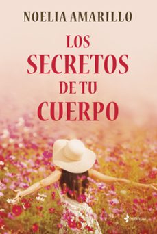 Descargar libros electrónicos en Android gratis pdf LOS SECRETOS DE TU CUERPO de NOELIA AMARILLO 9788408257776 (Literatura española) 