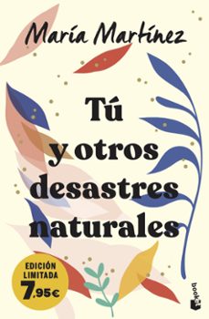Descargas de libros electrónicos para iPad gratis TÚ Y OTROS DESASTRES NATURALES de MARIA MARTINEZ. (Spanish Edition) CHM 9788408283676