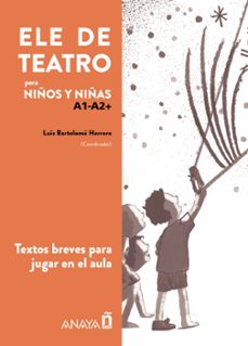 Descargar ebook epub gratis ELE DE TEATRO, INFANTIL (A1-A2+) 9788414315576 de LUIS BARTOLOME HERRERO (Spanish Edition) 