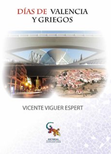 Descarga gratuita de libros españoles en línea. DIAS DE VALENCIA Y GRIEGOS PDB iBook 9788416900176 (Spanish Edition) de VICENTE VIGUER
