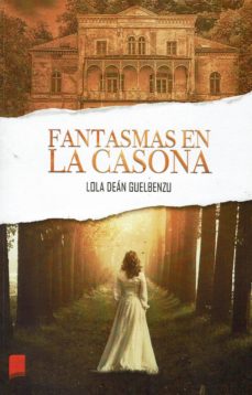 Descargas gratuitas para libros en pdf FANTASMAS EN LA CASONA  in Spanish de LOLA DEAN GUELBENZU 9788417721176
