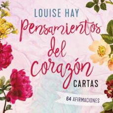 Libro descargable ebook gratis PENSAMIENTOS DEL CORAZON - CARTAS de LOUISE HAY  9788418714276 (Literatura española)