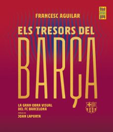 Descarga gratuita de libros electrónicos para ipod touch ELS TRESORS DEL BARçA
				 (edición en catalán) en español de FRANCESC AGUILAR 9788419430076