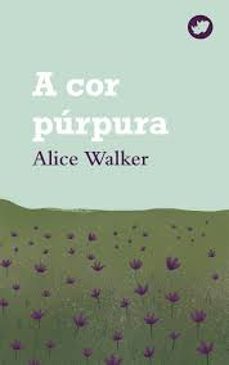 Libros descargados A COR PURPURA (Literatura española) de ALICE WALKER