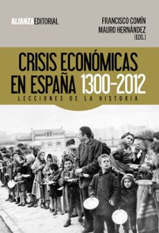 Descargar CRISIS ECONOMICA EN ESPAÑA, 1300-2012: LECCIONES DE LA HISTORIA gratis pdf - leer online