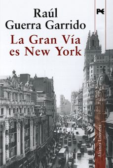 Descarga gratuita de libro en txt. LA GRAN VIA ES NEW YORK in Spanish de RAUL GUERRA GARRIDO