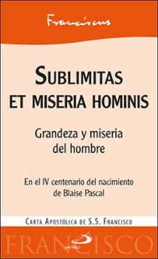 Descargar libro electrónico gratis alemán SUBLIMITAS ET MISERIA HOMINIS GRANDEZA Y MISERIA DEL HOMBRE PDB de PAPA FRANCISCO 9788428569576 en español