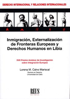 Descargar libro electrónico gratis alemán INMIGRACIÓN, EXTERNALIZACIÓN DE FRONTERAS EUROPEAS Y DERECHOS HUMANOS EN LIBIA (Spanish Edition)