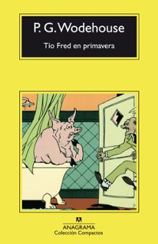 Descarga un libro gratis de google books TIO FRED EN PRIMAVERA de P.G. WODEHOUSE in Spanish 9788433967176 iBook PDF FB2