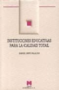INSTITUCIONES EDUCATIVAS PARA LA CALIDAD TOTAL (CONFIGURACION DE UN MODELO  ORGANIZATIVO) | SAMUEL GENTO PALACIOS | Casa del Libro México