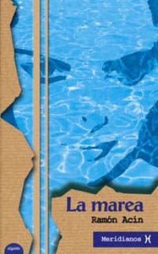 Descarga gratuita de libros de texto de audio. LA MAREA 9788484331476 (Literatura española) de RAMON ACIN