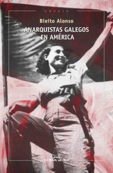 Descargas gratuitas de libros electrónicos de google books ANARQUISTAS GALEGOS EN AMERICA 9788491514176 in Spanish ePub