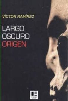 Descargar Ebook for j2ee gratis LARGO OSCURO: ORIGEN de VICTOR RAMIREZ PDF MOBI PDB (Literatura española) 9788494336676