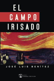 Descarga de libros electrónicos en español EL CAMPO IRISADO in Spanish 9788494831676 de JOSE LUIS BENITEZ