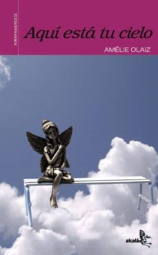 Libros para descargar en línea AQUI ESTA TU CIELO de AMELIE OLAIZ  (Spanish Edition)
