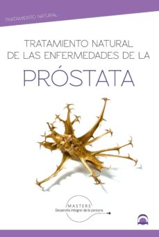 Descarga un libro gratis TRATAMIENTO NATURAL DE LAS ENFERMEDADES DE LA PRÓSTATA 9788498274776 CHM en español de 