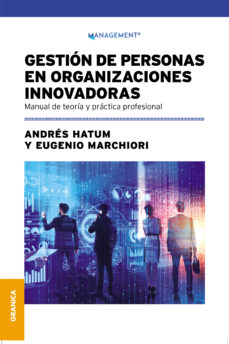 Ebook revista descarga gratuita pdf GESTION DE PERSONAS EN ORGANIZACIONES INNOVADORAS: MANUAL DE TEORIA Y PRACTICA PROFESIONAL (Spanish Edition) de ANDRES HATUM, EUGENIO MARCHIORI 9789878358376