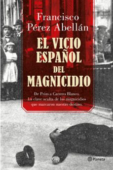 Portada de EL VICIO ESPAÑOL DEL MAGNICIDIO