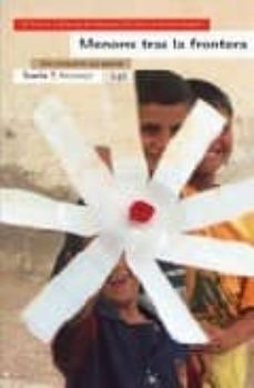 Portada de MENORES TRAS LA FRONTERA: OTRA INMIGRACION QUE AGUARDA