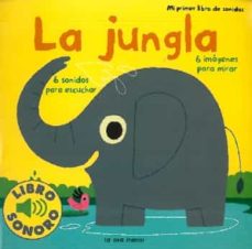 Portada de LA JUNGLA (MI PRIMER LIBRO DE SONIDOS)